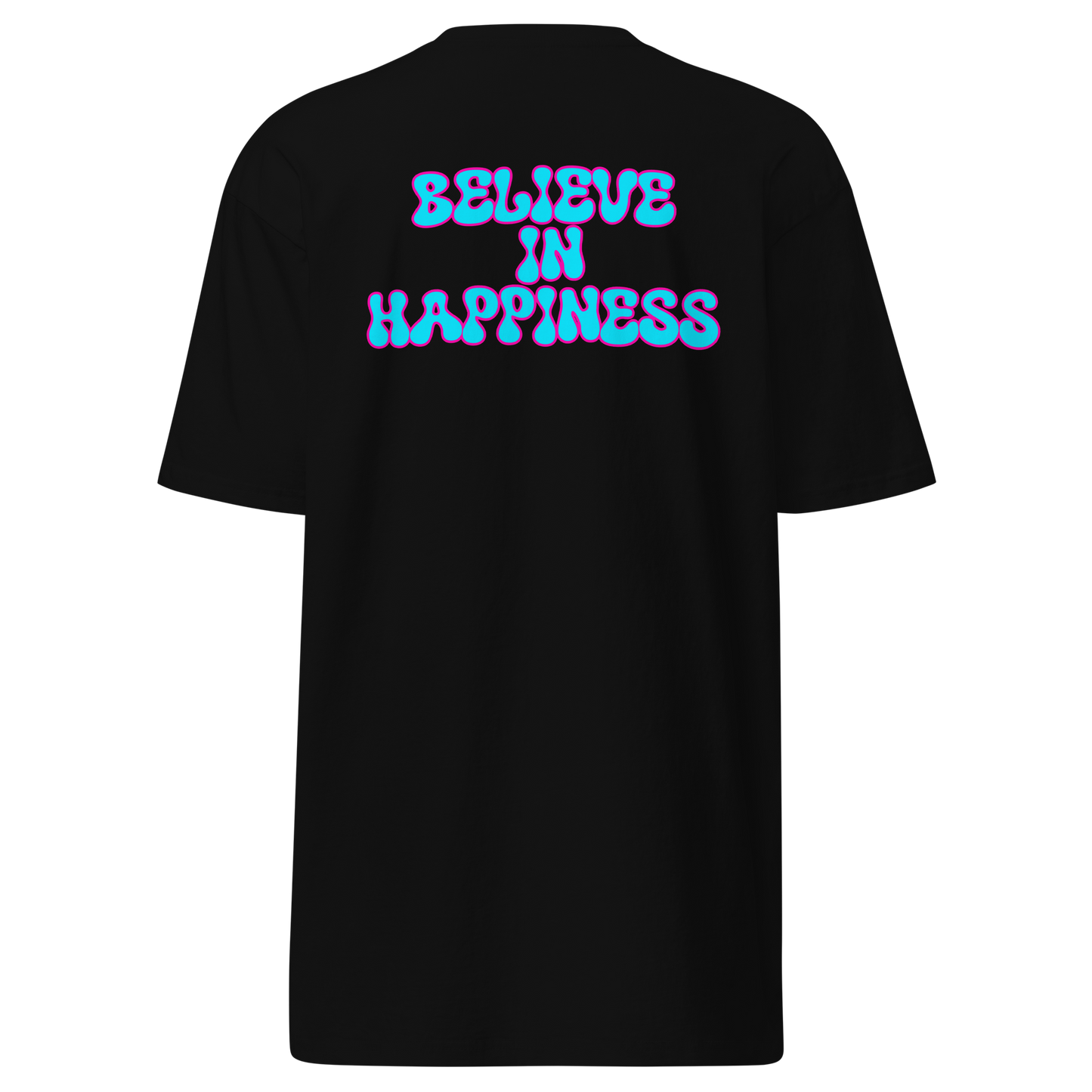 Believe In Happiness T