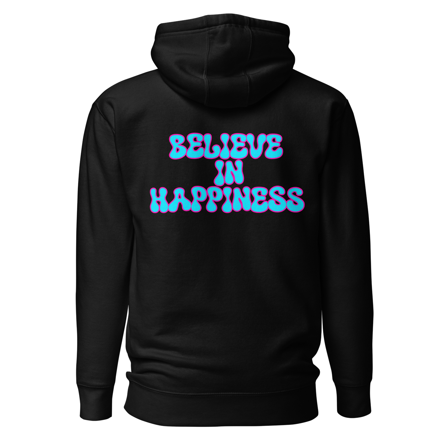 Believe In Happiness Hoodie